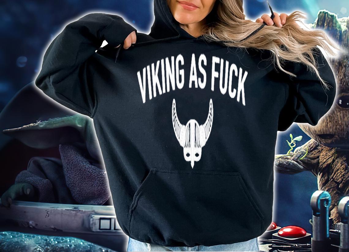 Viking As Fuck Metal Cool T-Shirt t-shirt