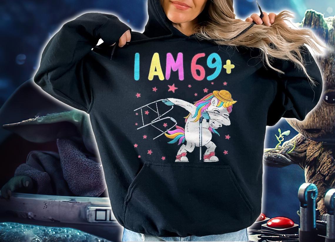 Im 69+ Funny 70 Years 70Th Birthday Unico Shirt t-shirt hoodie