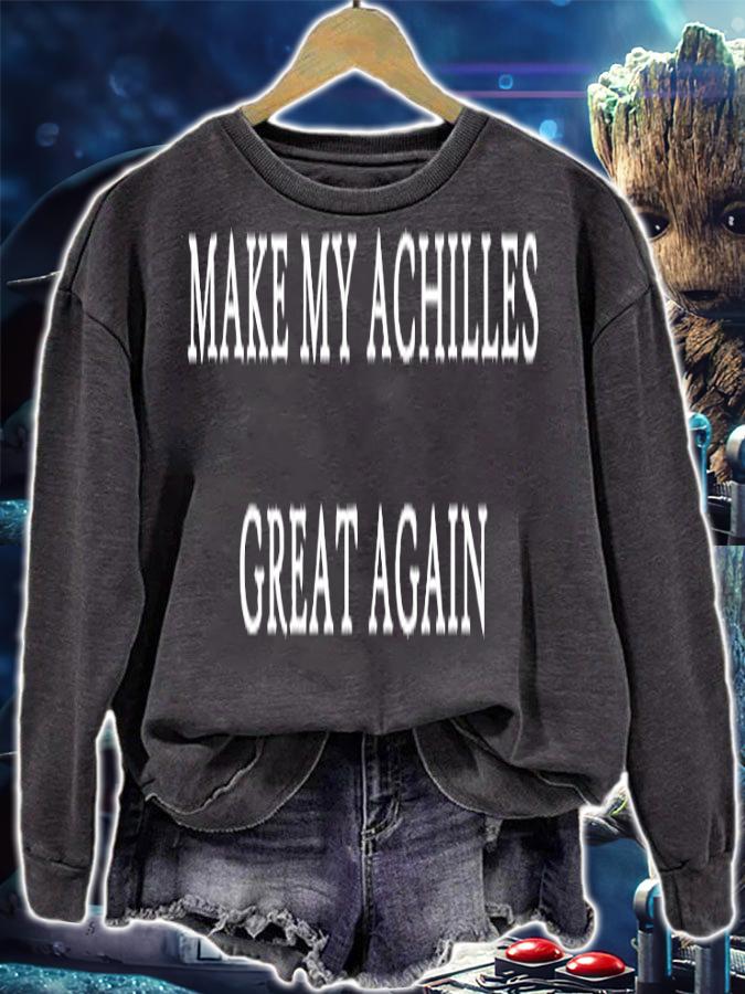 Make My Achilles Great Again Funny Trump T-Shirt t-shirt sweatshirt