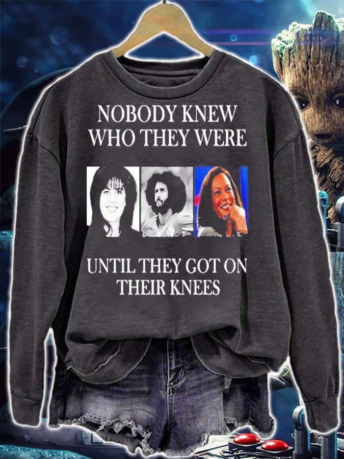 Nobody Knew Who They Were Until They Got On Their Knees Shirt t-shirt sweatshirt