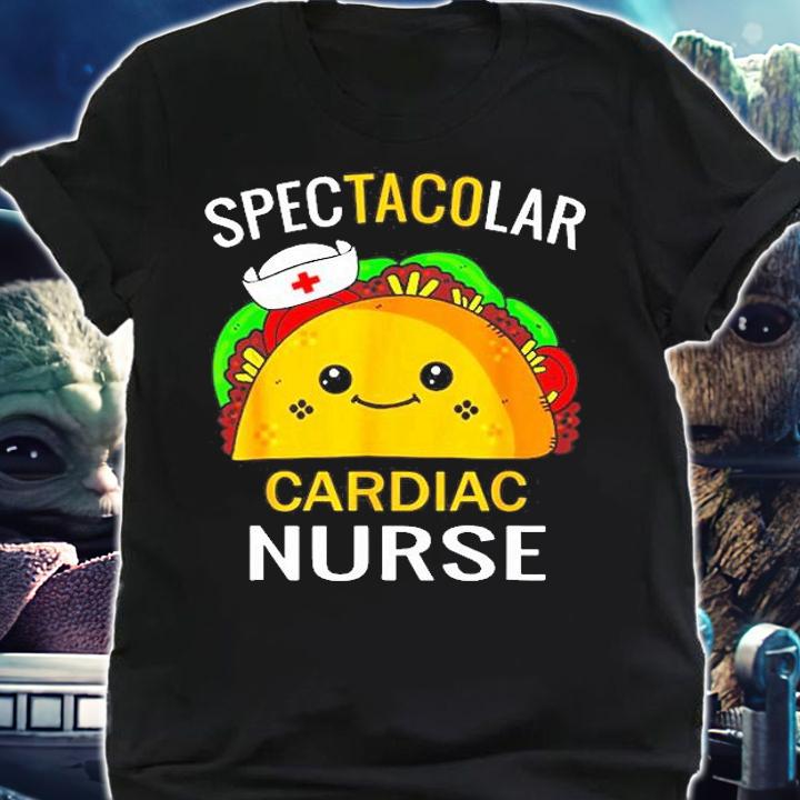 Spectacular Cardiac Nurse Funny Humorous Taco Nurses Gift T-Shirt t-shirt shirt