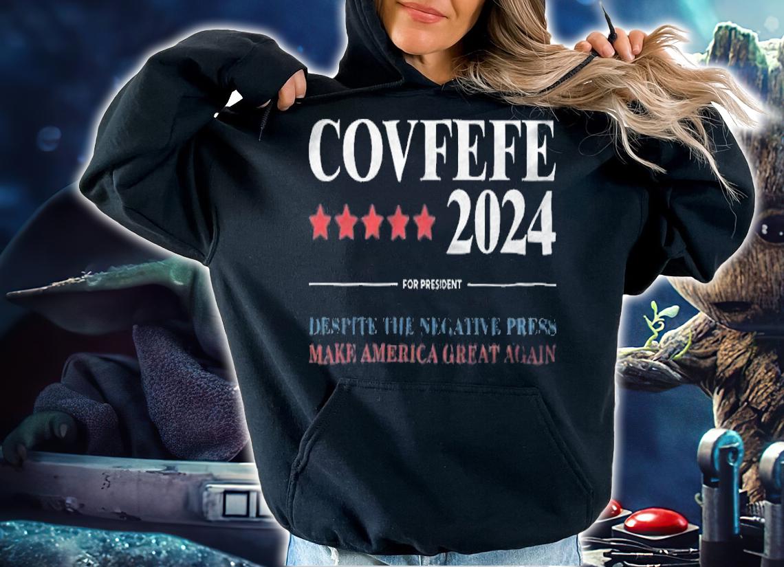 Covfefe 2024 For President T-Shirt t-shirt hoodie