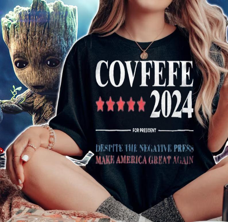 Covfefe 2024 For President T-Shirt t-shirt woman shirt