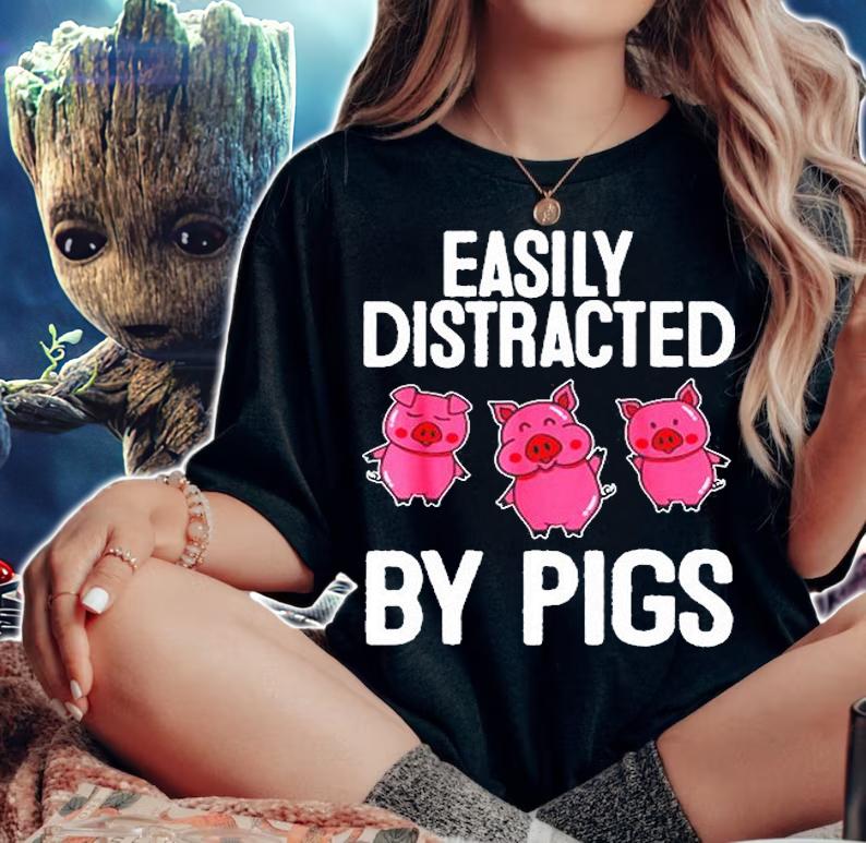 Easily Distracted By Pigs Pig Animal Lover T-Shirt t-shirt woman shirt