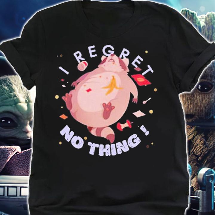 I Regret Nothing T-Shirt t-shirt