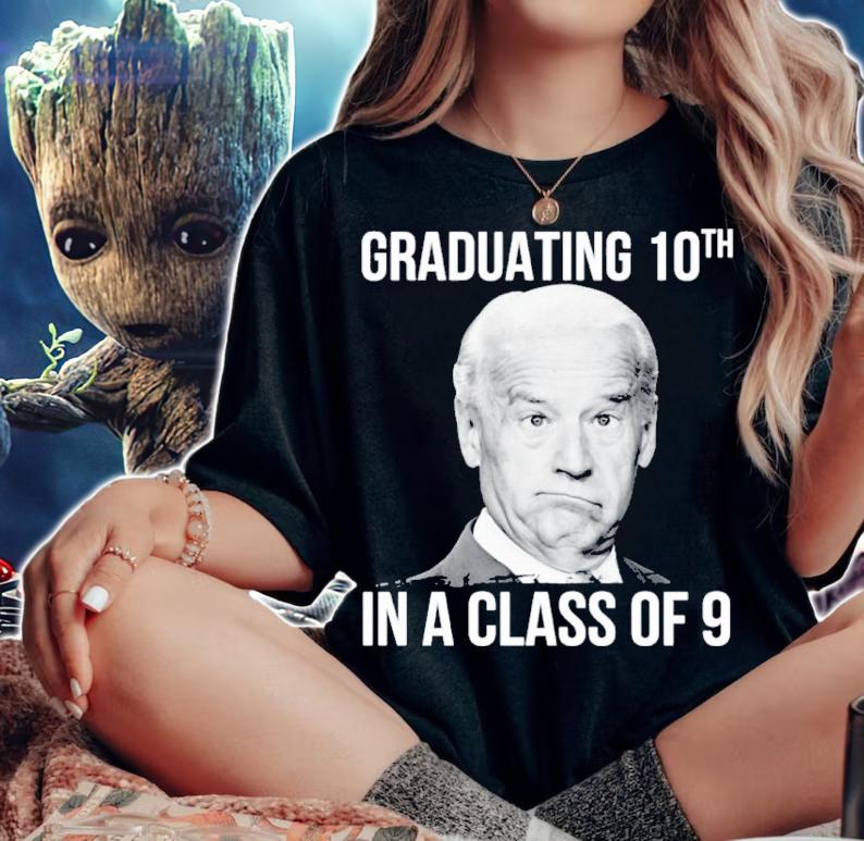 Joe Biden Graduating 10th In A Class Of 9 Shirt t-shirt woman shirt