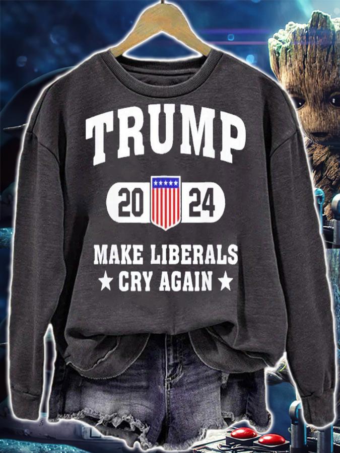Trump 2024 Make Liberals Cry Again Election Pullover Shirt t-shirt sweatshirt
