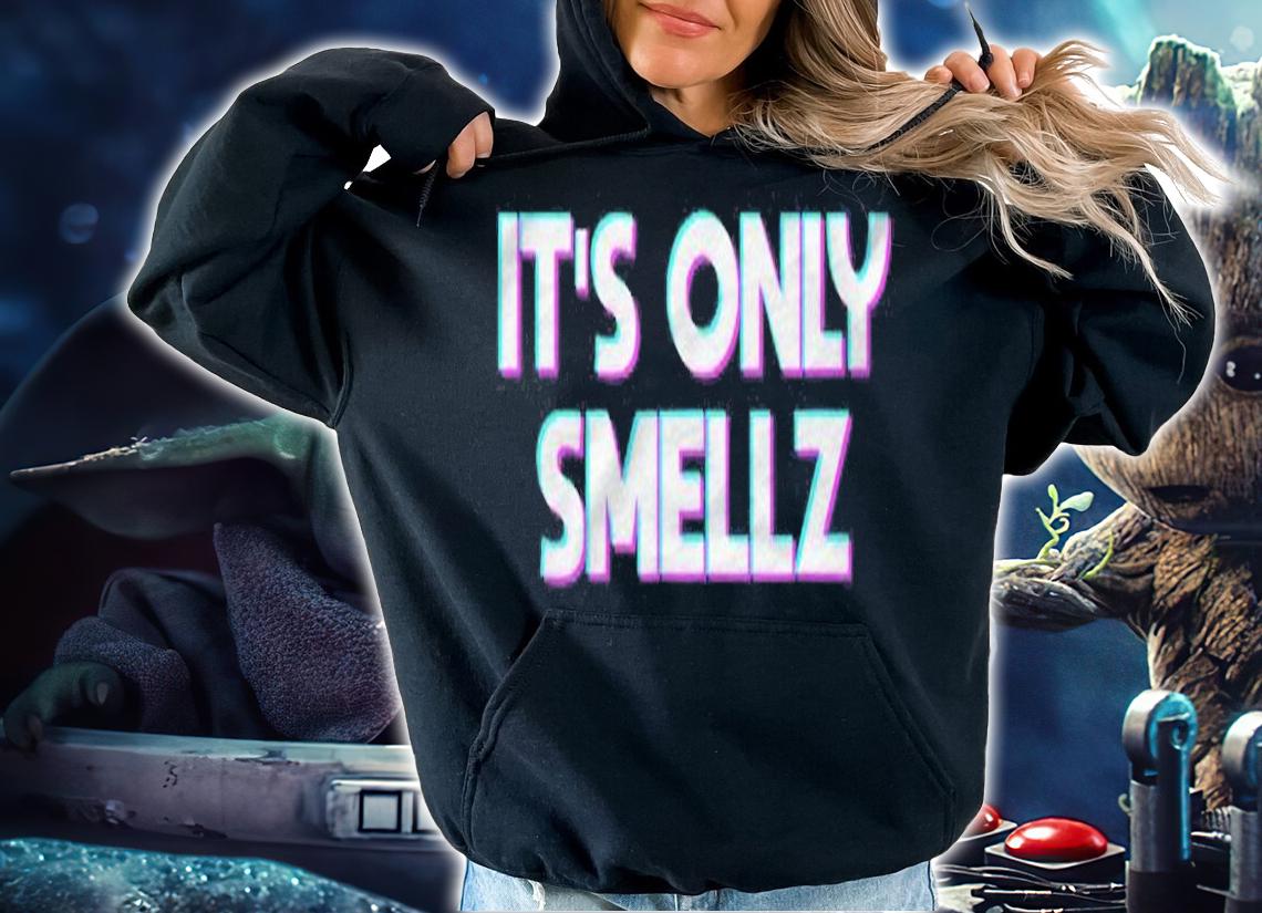 Its Only Smellz Funny Saying Shirt t-shirt