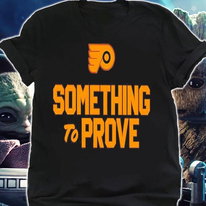 Something To Prove Shirt t-shirt shirt