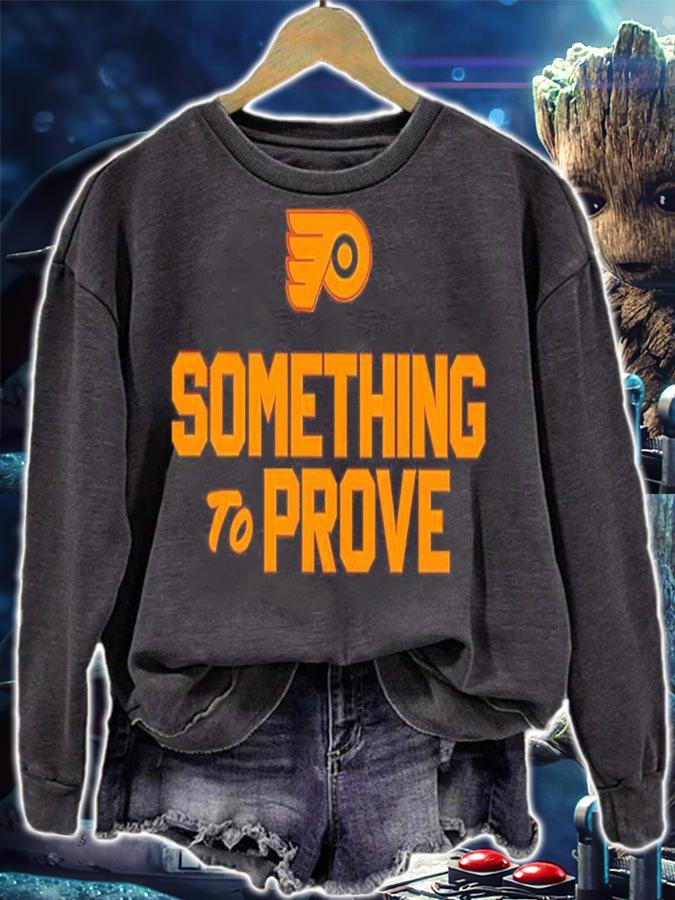 Something To Prove Shirt t-shirt sweatshirt