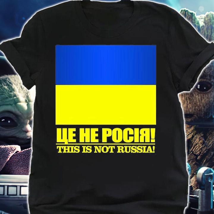 Ukraine Flag This Is Not Russia T-Shirt t-shirt shirt