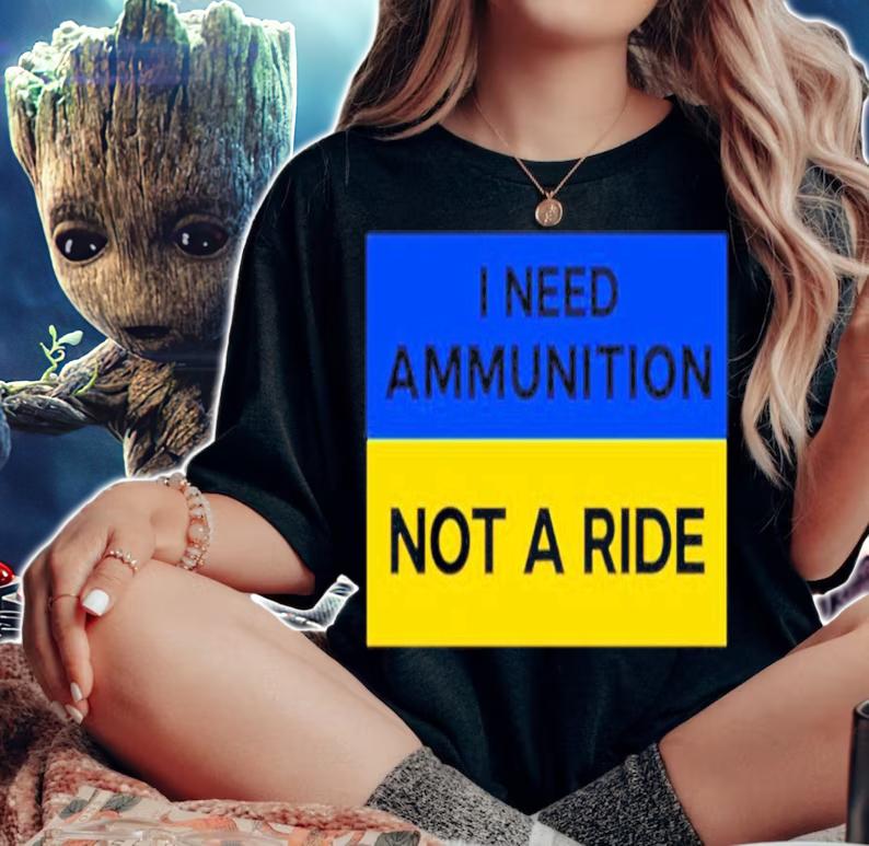Volodymyr Zelensky Ukraine Russia War I Need Ammunition Not A Ride Shirt t-shirt
