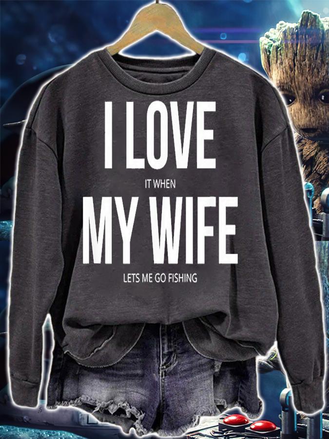 Funny I Love It When My Wife Lets Me Go Fishing T-Shirt