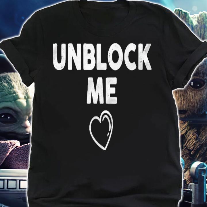 Funny Unblock Me Valentines Day Shirt shirt