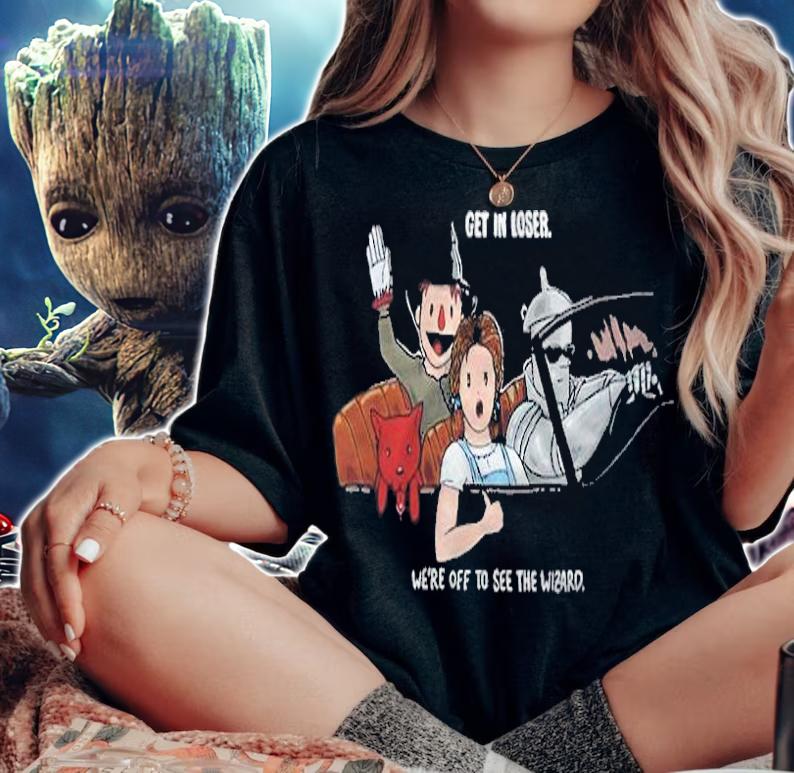 Get To Loser Off To See The Wizard Shirt woman shirt