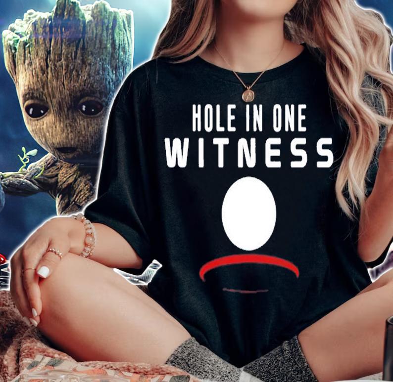Hole In One Witness Golf T-Shirt woman shirt