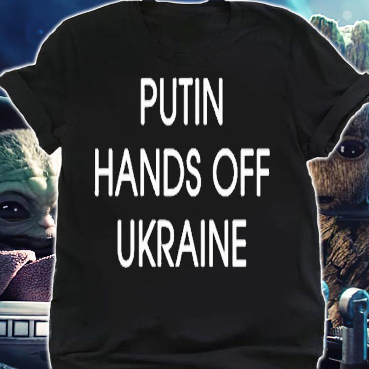 Putin Hands Off Ukraine Anti Putin T-Shirt shirt