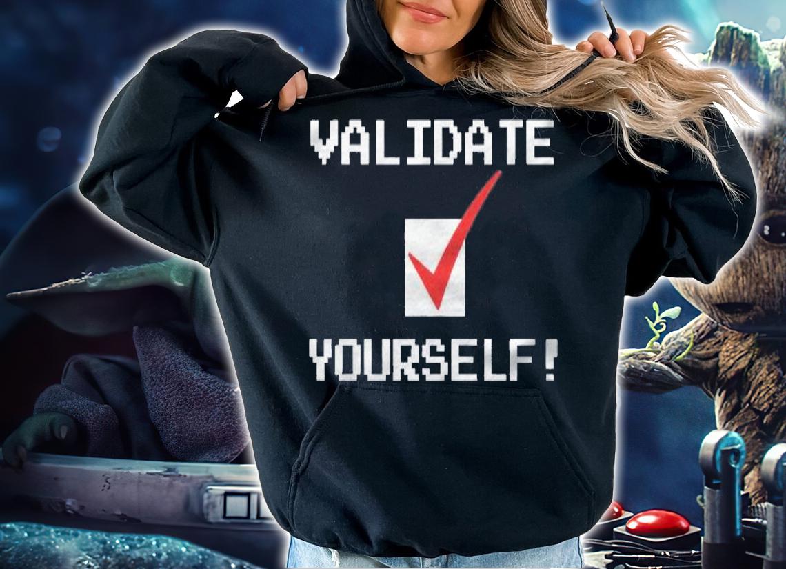 Validate Yourself Tshirtlife Coach Self Help Shirt