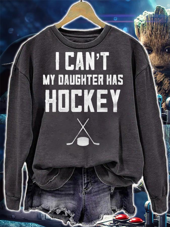 Hockey Gifts For Women I Cant My Daughter Has Hockey Premium T-shirt sweatshirt