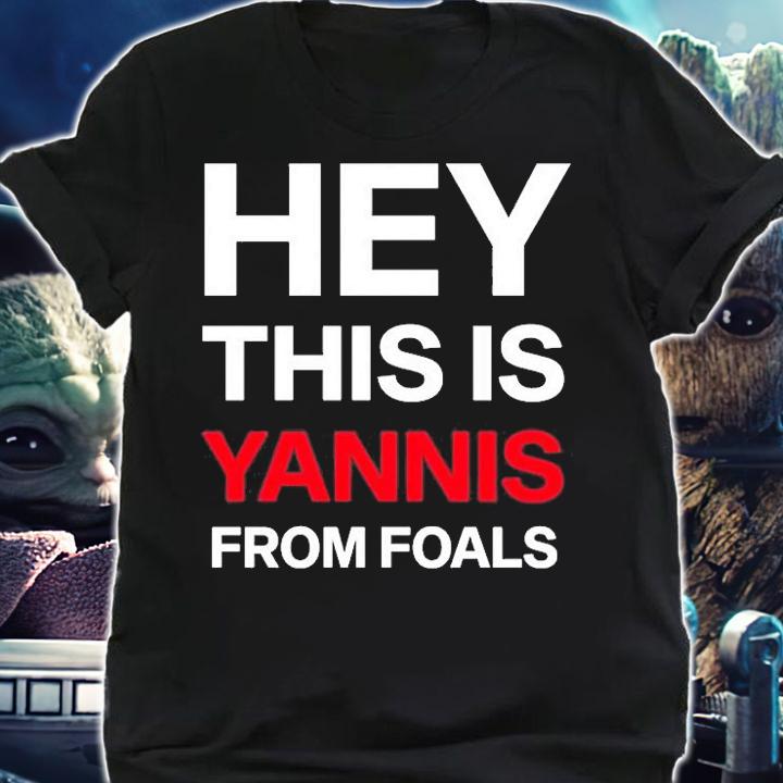 Hey This Is Yannis From Foals T-Shirt shirt
