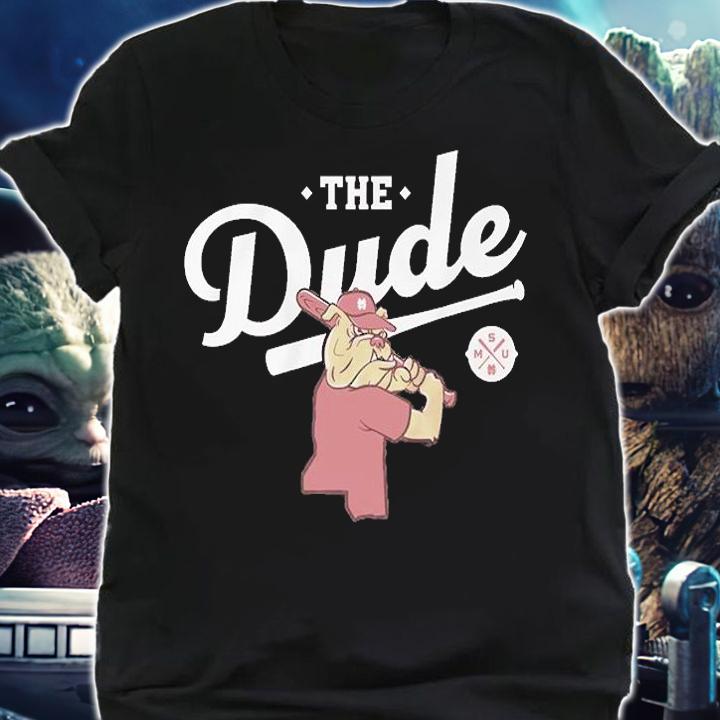 Mississippi State Bully At The Dude T-Shirt shirt