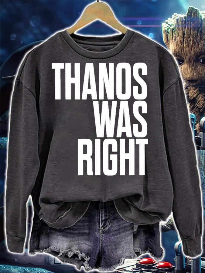 Thanos Was Right T-Shirt sweatshirt
