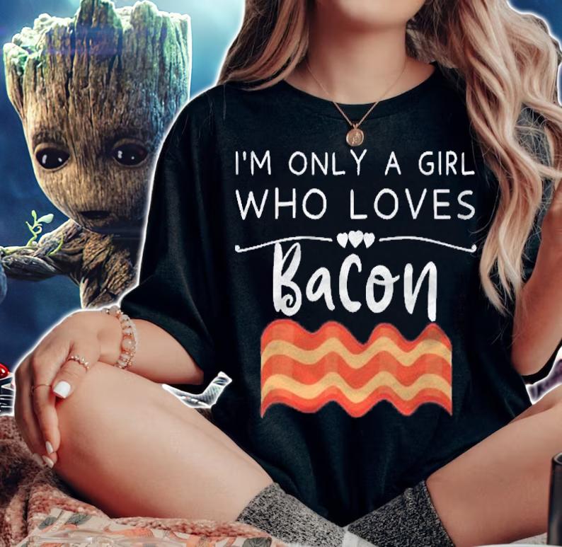 Im Only A Girl Who Loves Bacon  Funny Bacon Lover & Foodie shirt woman shirt