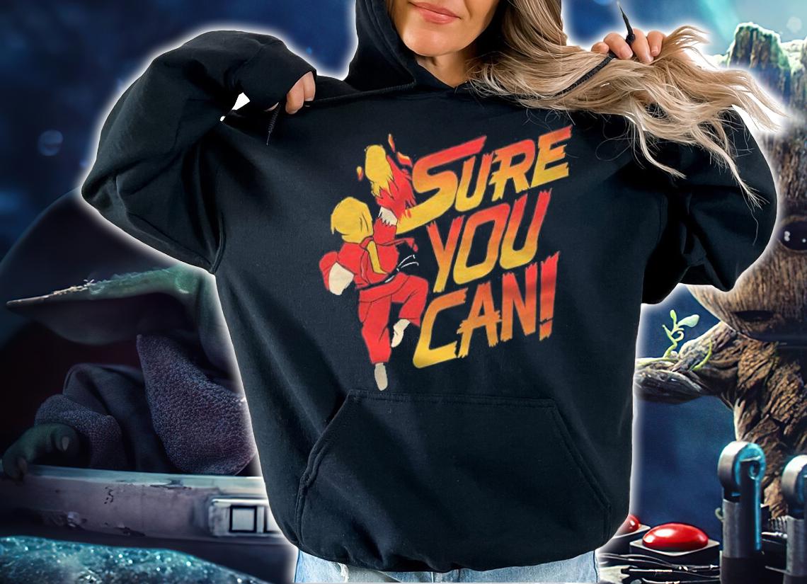 Ken Street Fighter sure you can T-shirt hoodie