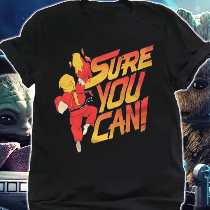 Ken Street Fighter sure you can T-shirt shirt