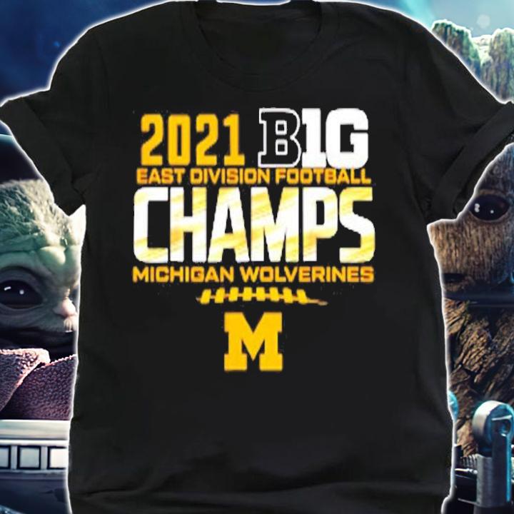 Michigan Big Ten 2021 East Division Champ Champions T-Shirt shirt