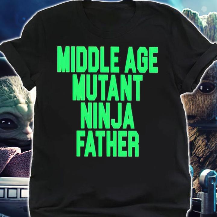 Middle Age Mutant Ninja Father Shirt
