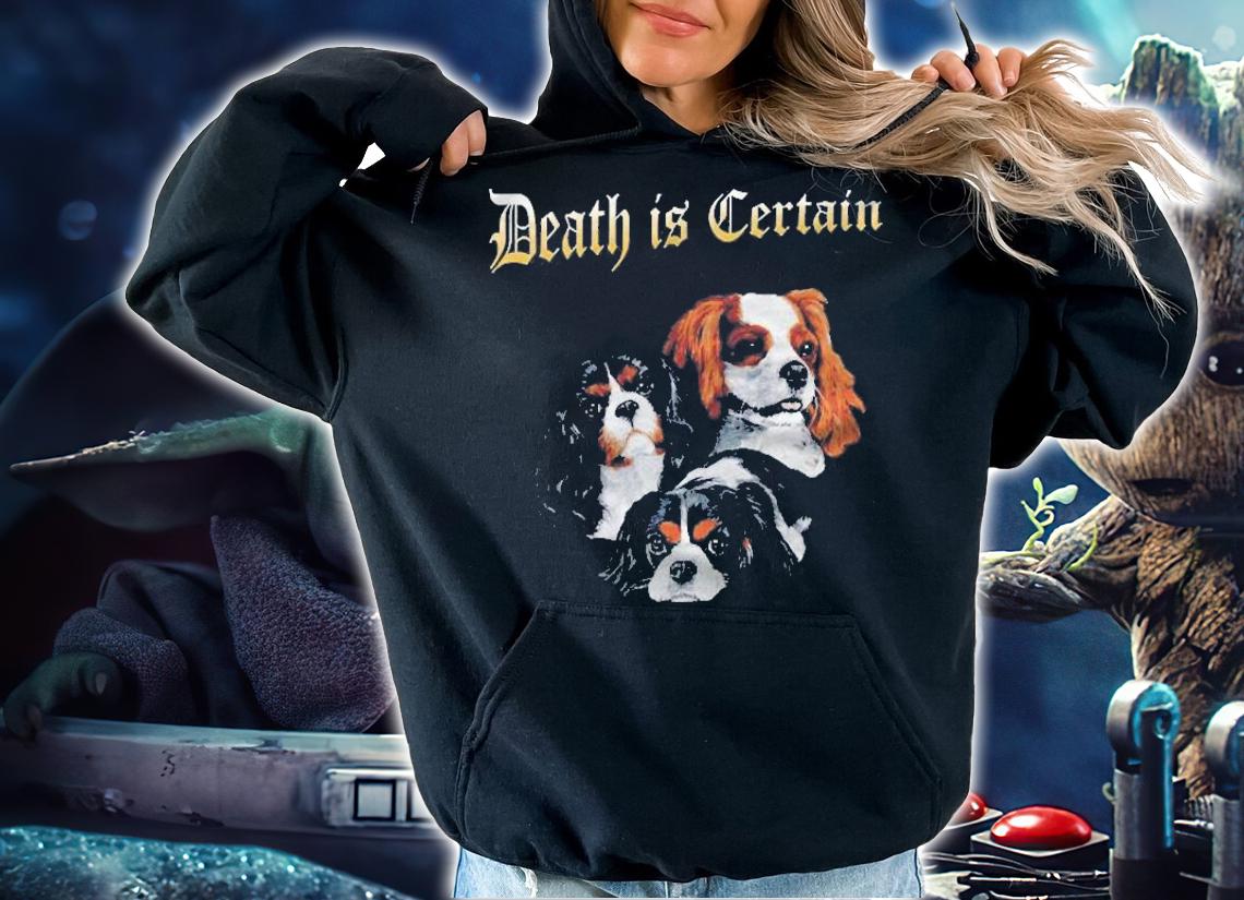 Death Is Certain Premium shirt hoodie