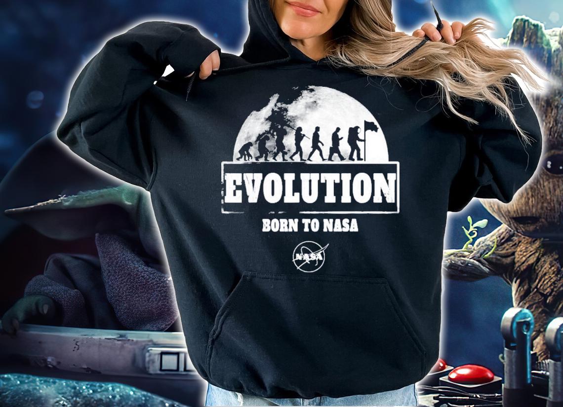 Evolution Born To Nasa Moon Insignia Shirt hoodie