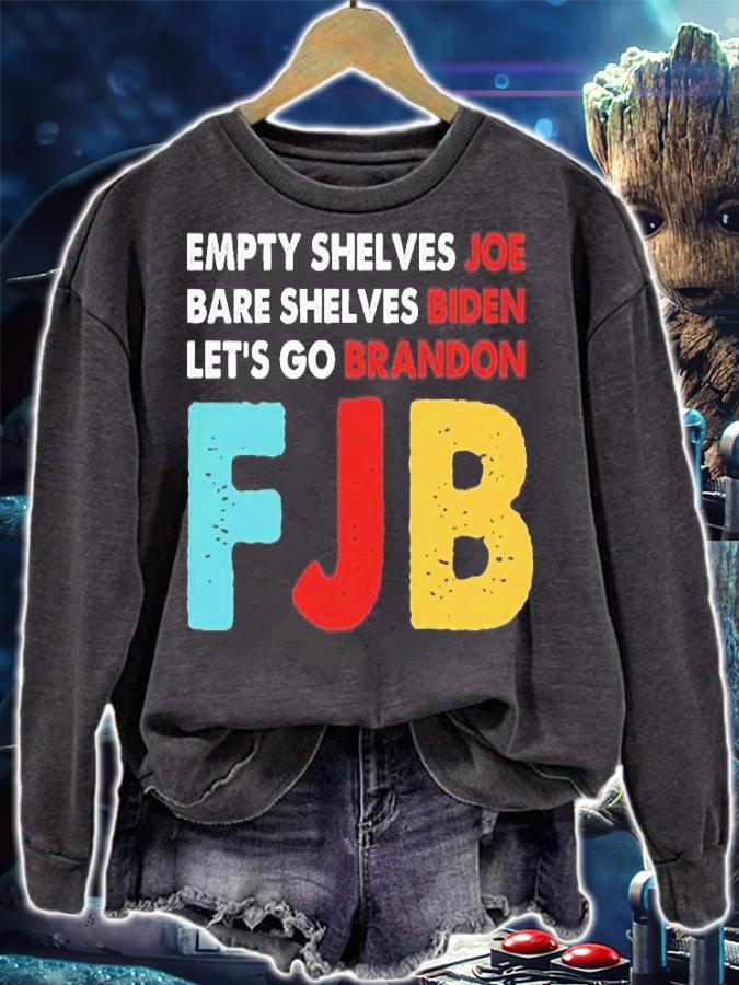 FJB Empty Shelves Joe Bare Shelves Biden Lets Go Brandon Shirt T-Shirt sweatshirt