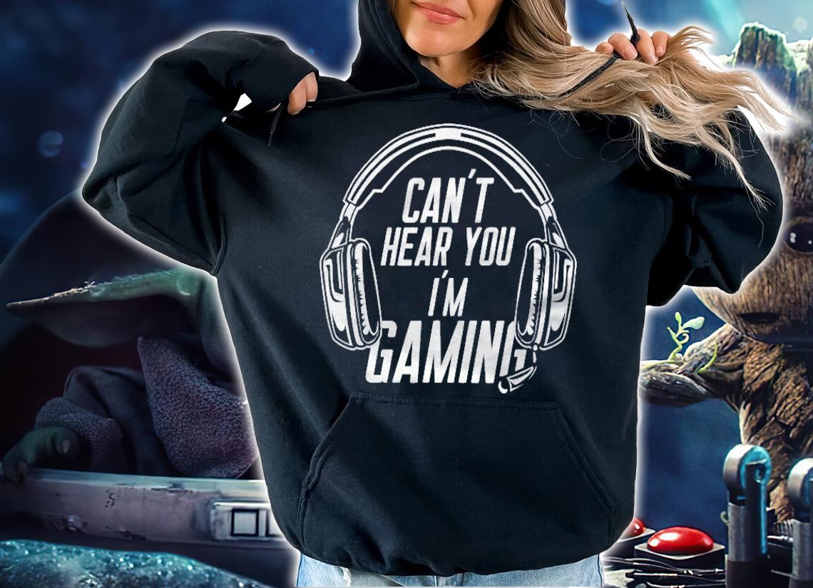 I Cant Hear You Im Gaming Sports Gamer Gift Video Gaming Shirt hoodie