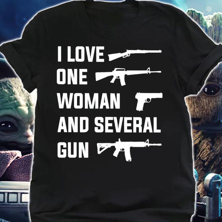 I Love One Woman And Several Guns Shirt