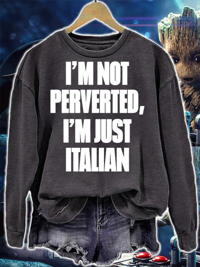 Im Not Perverted Im Just Italian T-Shirt