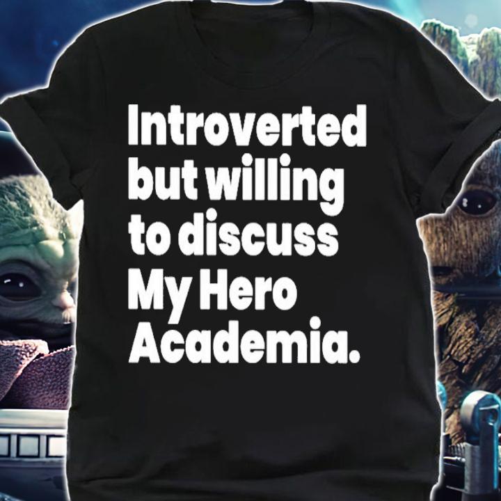 Introverted But Willing To Discuss My Hero Academia Shirt