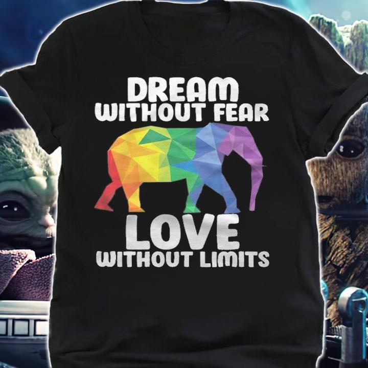 LGBT elephant dream without fear love without limits T-shirt shirt