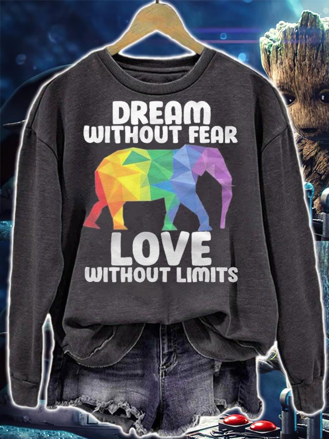 LGBT elephant dream without fear love without limits T-shirt sweatshirt