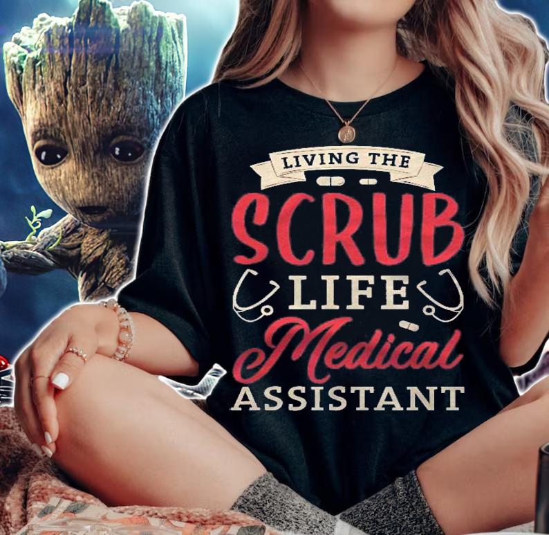 Living The Scrub Life Medical Assistant Gifts For A Nurse Shirt woman shirt