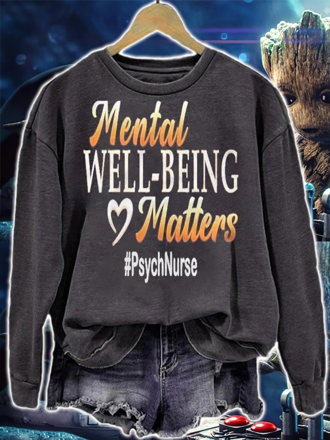 Mental Well Being Matters Psych Nurse T-shirt sweatshirt