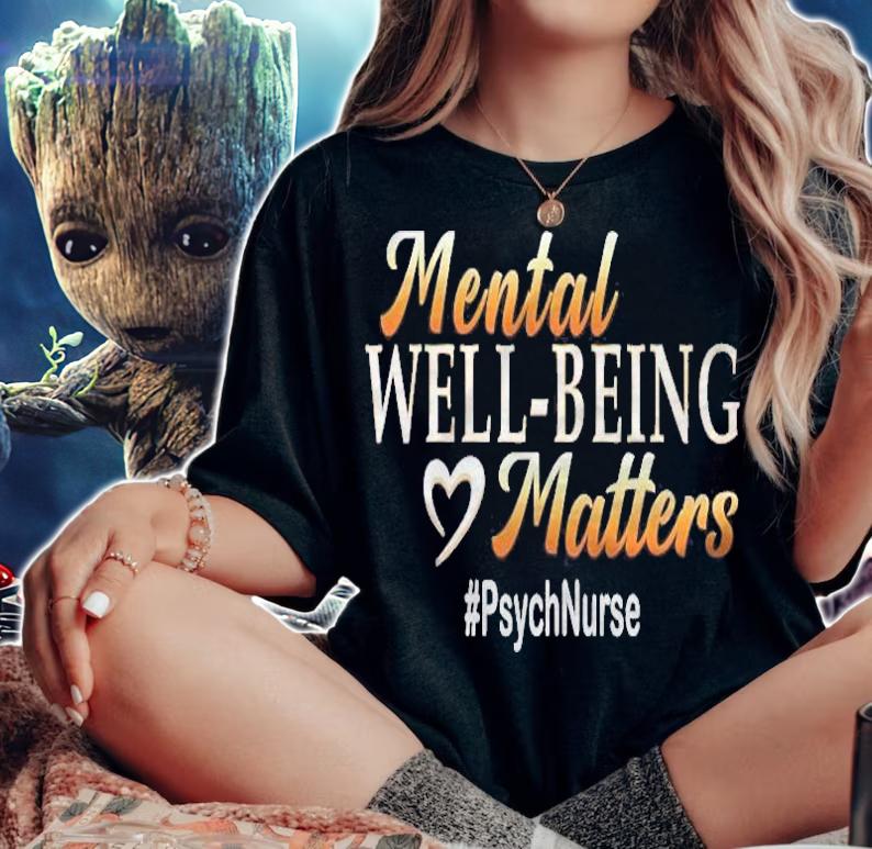 Mental Well Being Matters Psych Nurse T-shirt woman shirt