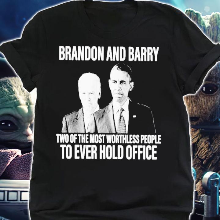 Obama And Joe Biden Brand And Barry Two Of The Most Worthless People To Ever Hold Office Shirt shirt