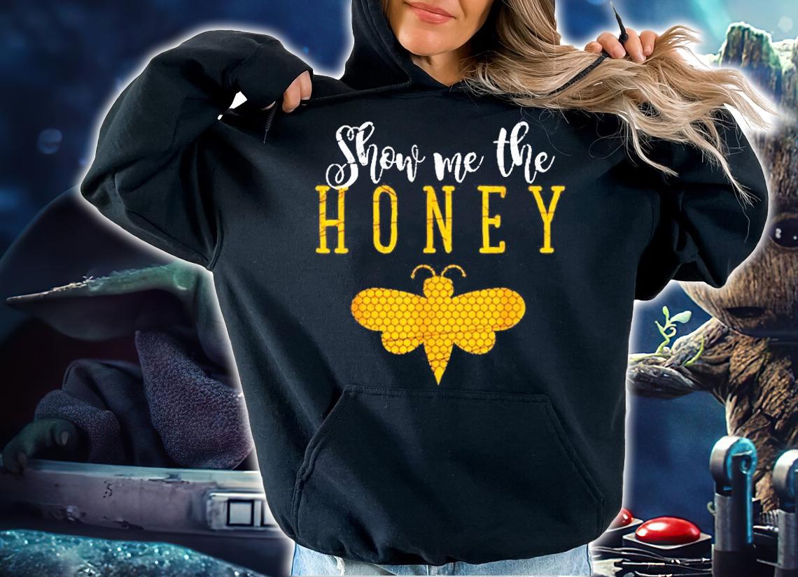 Show Me The Honey Beekeeper T-Shirt hoodie