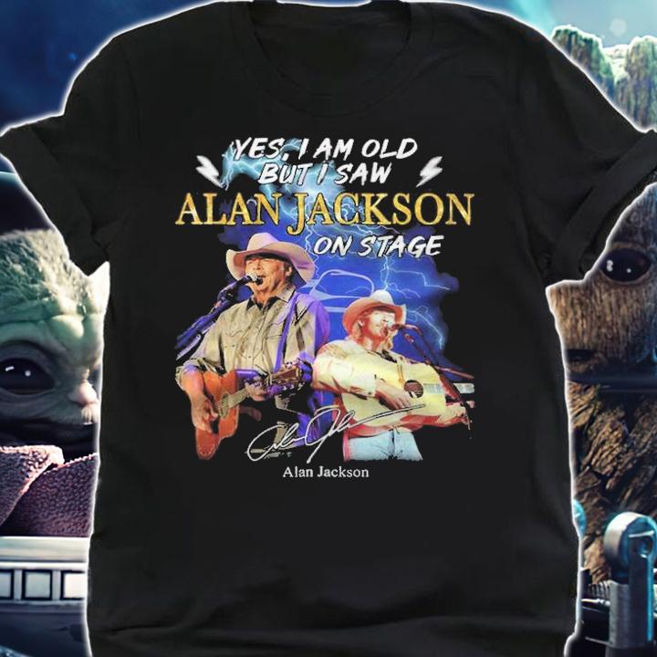 Yes I Am Old But I Saw Alan Jackson On Stage Signatures t-shirt