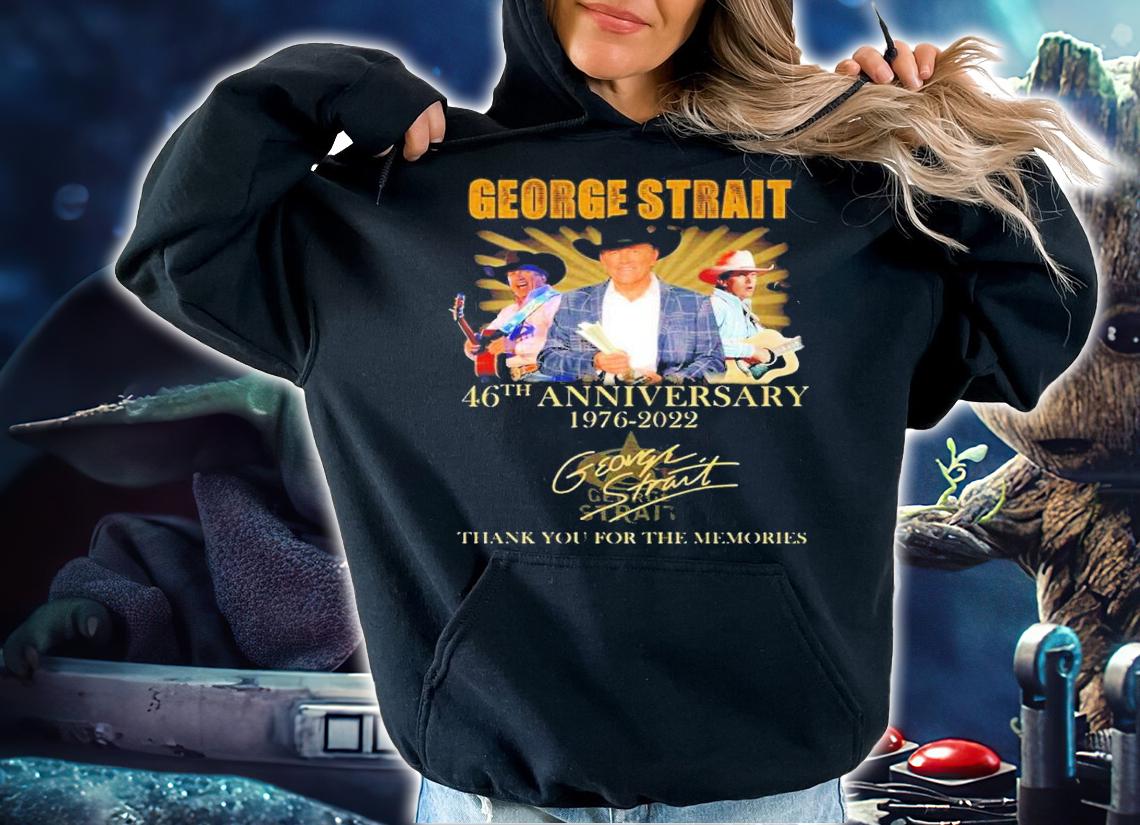 George Strait 46th Anniversary 1976-2022 Signatures Thank You For The Memories Shirt hoodie