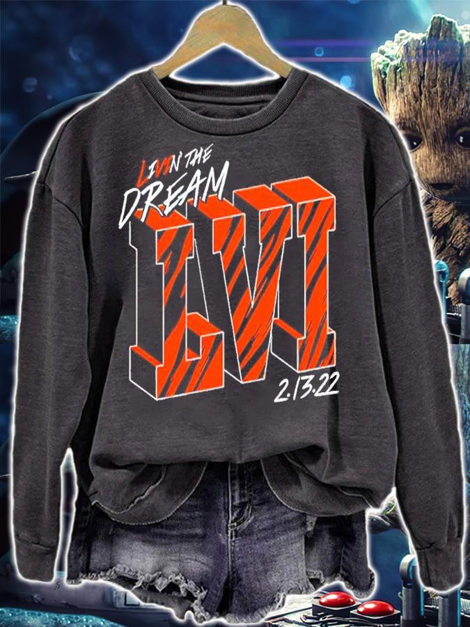 Cincinnati Bengals Livin' The Dream LVI 2-13-22 Shirt sweatshirt