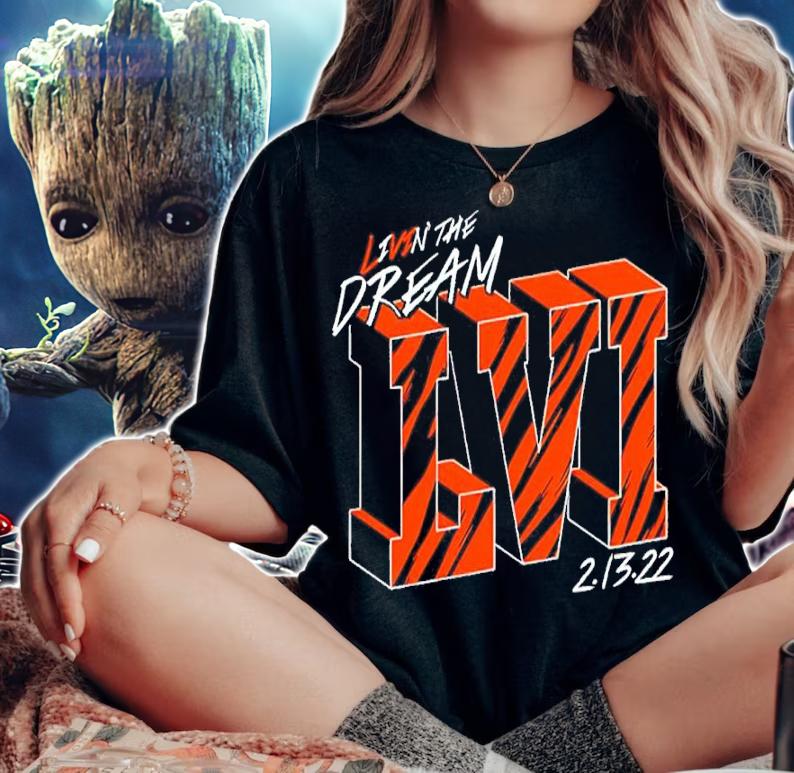 Cincinnati Bengals Livin' The Dream LVI 2-13-22 Shirt woman shirt