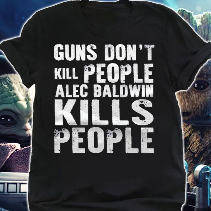 Donald Trump Jr Guns Dont Kill People Alec Baldwin Kills People Shirt